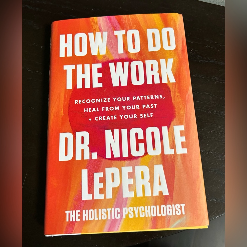 2 Books- How To Do The Work, How To Be The Love You Seek! Dr Nicole LePera!